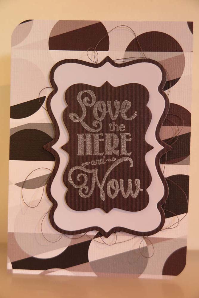 Love the HERE and Now Card